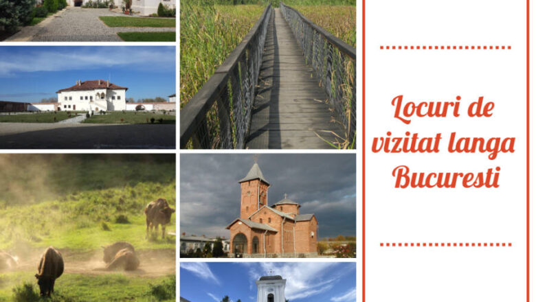 30 de locuri de vizitat langa Bucuresti. Top obiective turistice aproape de Capitala.
